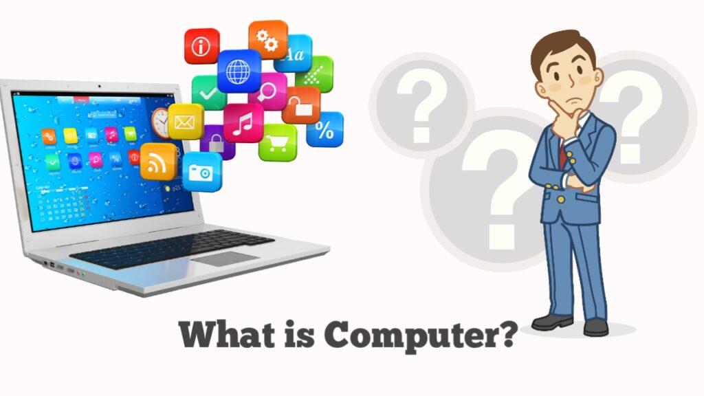 What is a Computer